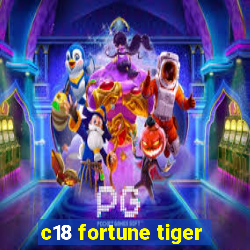 c18 fortune tiger